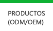 PRODUCTOS(ODM/OEM)